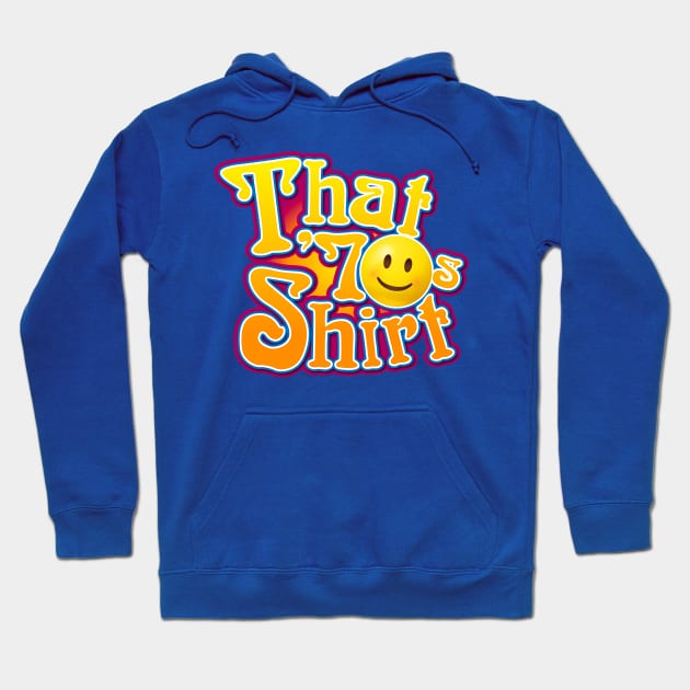 That 70s Shirt Hoodie by CoDDesigns